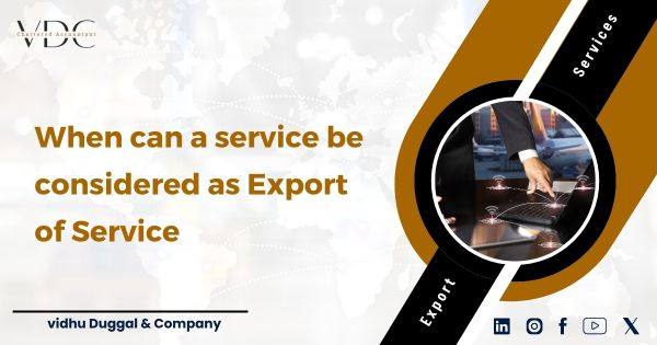 When can a service be considered as Export of Service