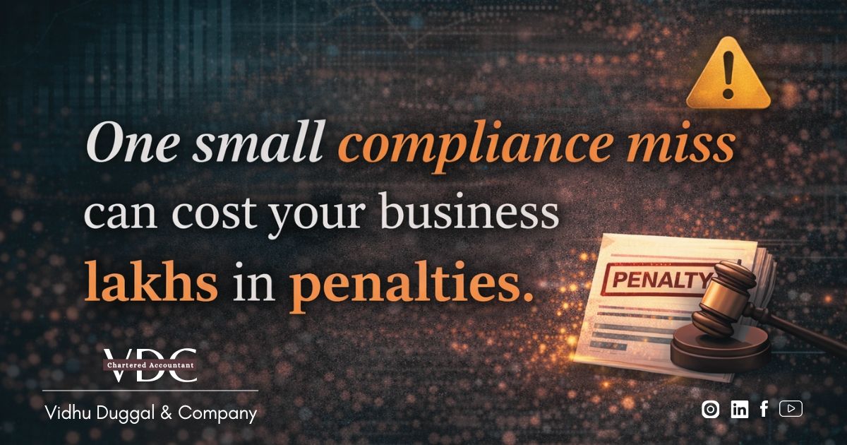 One small compliance miss can cost your business lakhs in penalties.