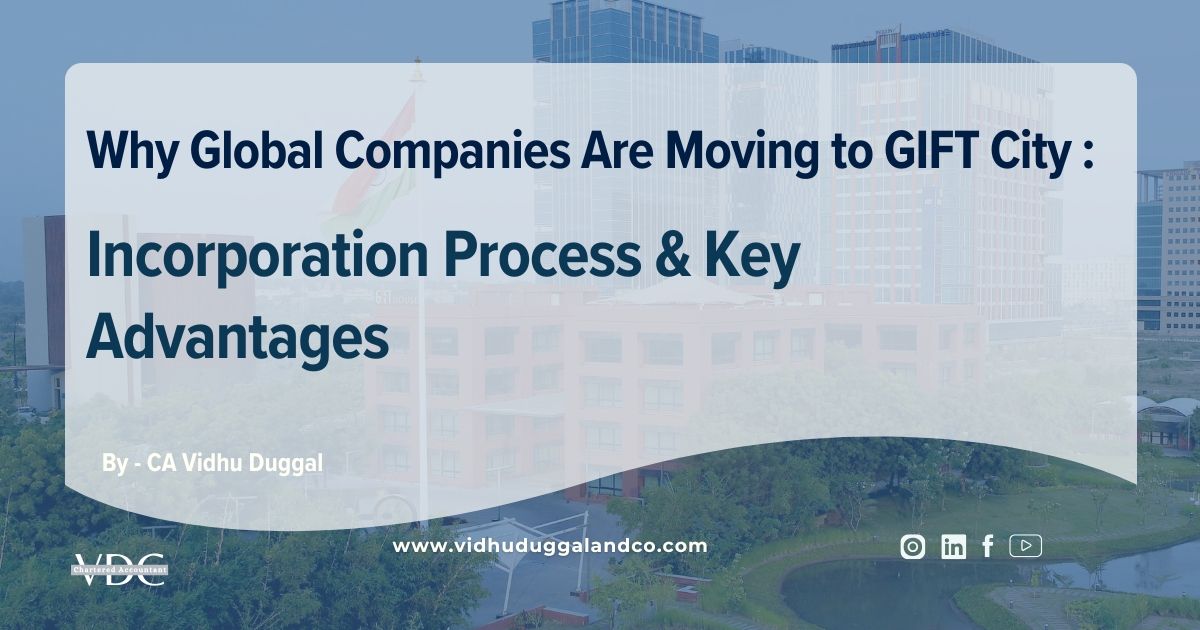 Why Global Companies Are Moving to GIFT City: Incorporation Process & Key Advantages